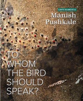 To whom the bird should speak? by Carte Blanche a Manish Pushkale