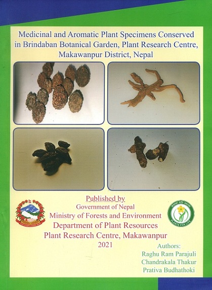 Medicinal and aromatic plant specimens conserved in Brindaban Botanical Garden, Plant Research Centre, Makawanpur district, Nepal