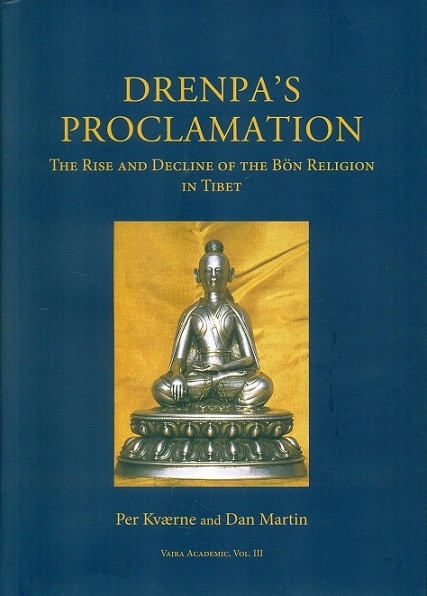 Drenpa's proclamation: the rise and decline of the Bon religion in Tibet, in collaboration with Joanna Bialek and Charles Ramble,