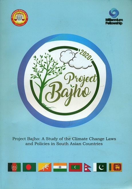 Project Bajho: a study of the climate change laws and policies in South Asian countries,