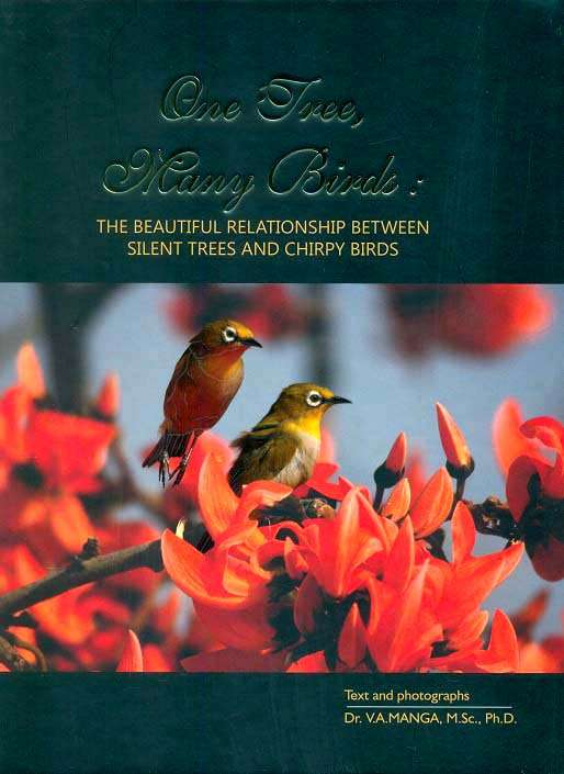 One tree, many birds: the beautiful relationship between silent trees and chirpy birds, text and photographs by V.A. Manga