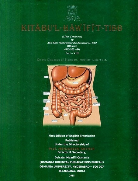 Kitabu'l-Hawifi't-Tibb (Liber continents) by Abu Bakr Muhammad ibn Zakariya al-Razi (Rhazes) (865-925 AD), Part VIII: On the diseases of stomach, intestine, ulcers etc., first ed..
