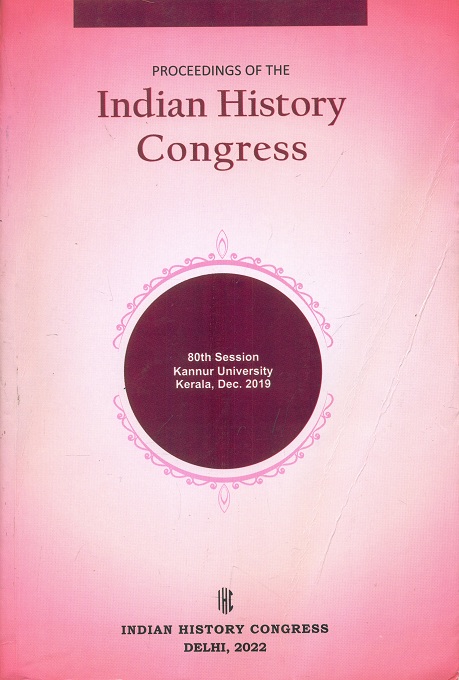 Proceedings of the Indian History Congress, 80th session, Kannur University, Kerala, Dec. 2019 (ISSN 2249-1937),