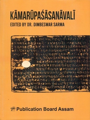 Kamarupasasanavali, 3rd edn., text with grammatical notes, with Assamese and Eng. tr.,