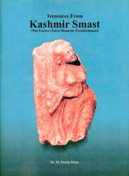 Treasures from Kashmir Smast: the earliest Saiva monastic establishment