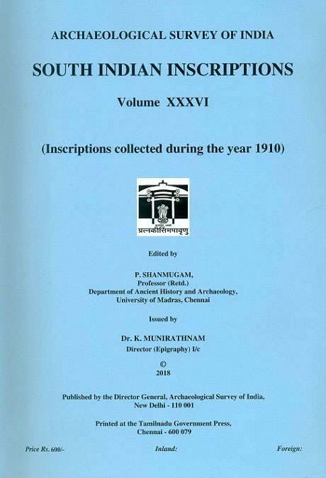 South Indian Inscriptions, Vol. XXXVI: inscription collected during the year 1910, ed. by P. Shanmugam