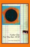 Neither this nor that but...Aum: one hundred meditations based on Narayana Guru's Atmopadesa Satakam, ed. by Scott Teitsworth, with a foreword by Edda Walker