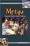 Mrtyu: concept of death in Indian traditions: transformation of the body and funeral rites, transl. from Italian by Antonio Rigopoulos, 2nd revised edition