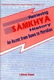 Retrieving samkhya history: an ascent from dawn to meridian
