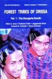 Forest tribes of Orissa: life style, social conditions of selected Orissan tribes, Vol. 1: the Dongaria Kondh