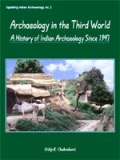 Archaeology in the third world: a history of Indian archaeology since 1947