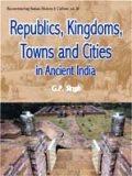 Republics, kingdoms, towns and cities in ancient India