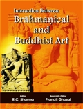 International Seminar on Interaction between Bhrahmanical and Buddhist Art (2003: Varanasi) Proceedings, ed. by R.C. Sarma et al