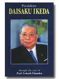 President Daisaku Ikeda: through the eyes of Prof. Lokesh Chandra