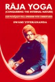 Raja yoga (conquering the internal nature), also Patanjali's yoga aphorisms with commentaries