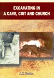 Excavating in a cave, cist and church