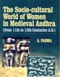 The socio-cultural world of women in medieval Andhra (from 11th to 13th centuries A.D.)