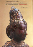 Timeless delight: South Indian Bronzes in the collection of the Sarabhai Foundation: Utsavmurtinam rasasvadana