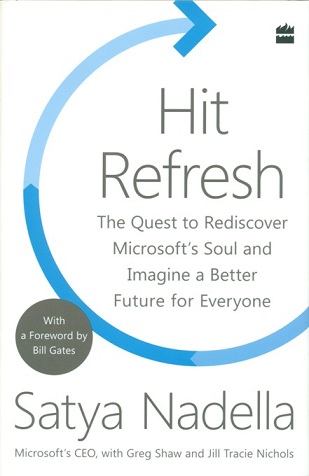 Hit refresh: the quest to rediscover Microsoft's soul and imagine a better future for everyone