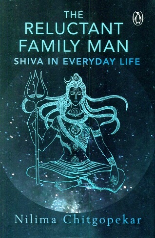 The reluctant family man: Shiva in everyday life