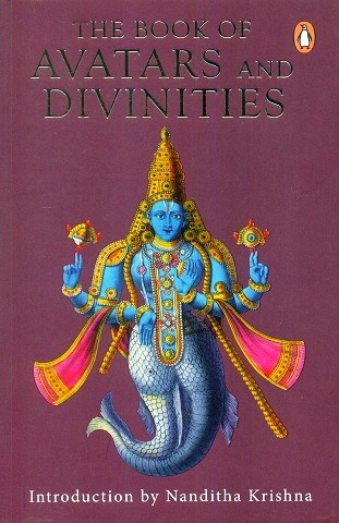 The book of Avatars and divinities, introd. by Nanditha Krishna