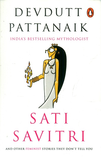 Sati Savitri and other feminist stories they don't tell you