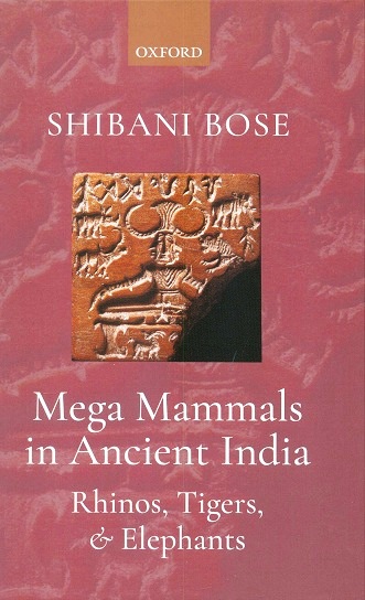 Mega mammals in ancient India: rhinos, tigers, and elephants