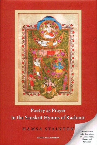 Poetry as prayer in the Sanskrit hymns of Kashmir