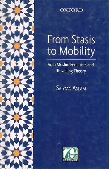From stasis to mobility: Arab Muslim feminists and travelling theory