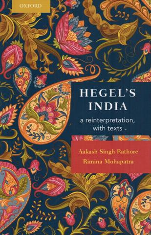 Hegel's India: a reinterpretation, with texts
