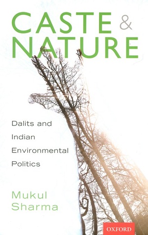 Caste and nature: Dalits and Indian environmental politics