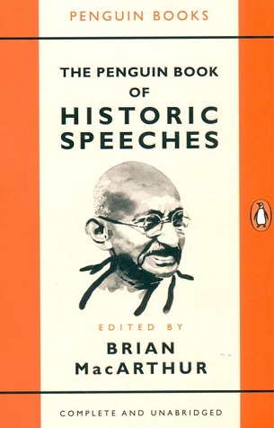 The Penguin book of historic speeches, ed. by Brian MacArthur
