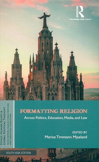 Formatting religion: across politics, education, media and law