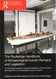 The Routledge handbook of archaeological human remains and legislation: an international guide to laws and practice in the   excavation an treatment of archaeological human remains