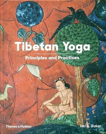 Tibetan yoga: principles and practices