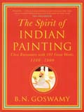 The spirit of Indian painting: close encounters with 101 great works 1100-1900