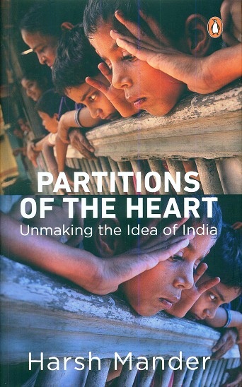 Partitions of the heart: unmaking the idea of India