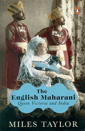 The English Maharani: queen Victoria and India