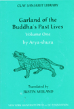 Garland of the Buddha's past lives, 2 vols. by Aryasura, text with English tr. by Justin Meiland, General Editor; Sheldon Pollock.
