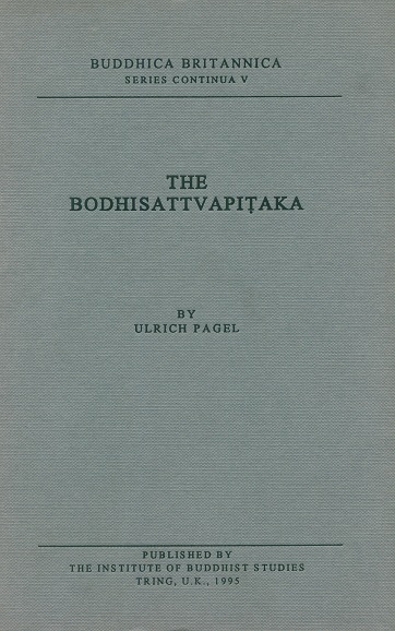 The Bodhisattvapitaka: its doctrines, practices and their position in Mahayana literature, Series ed. by Tadeusz Skorupski