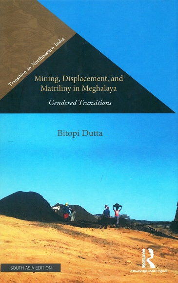Mining, displacement, and matriliny in Meghalaya: gendered transitions