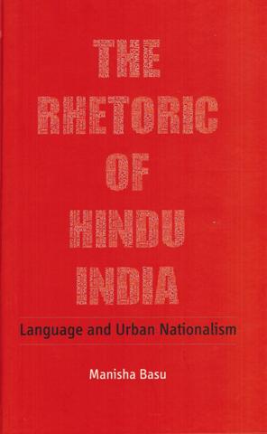 The rhetoric of Hindu India: language and urban nationalism