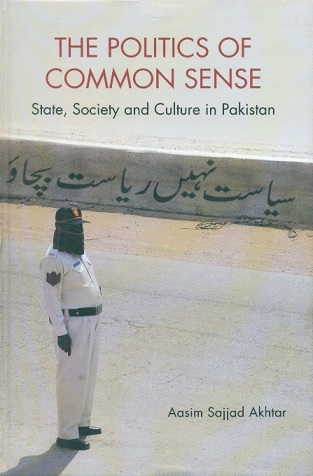 The politics of common sense: state, society and culture in Pakistan