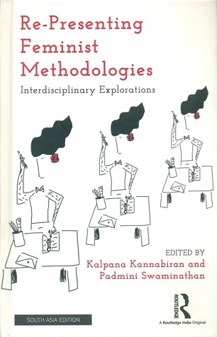 Re-presenting feminist methodologies: interdisciplinary explorations, ed. by Kalpana Kannabiran and Padmini Swaminathan