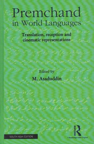 Premchand in world language: translation, reception and cinematic representations, ed. by M. Asaduddin