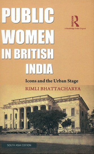 Public women in British India: icons and the urban stage