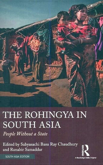 The Rohingya in South Asia: people without a state,
