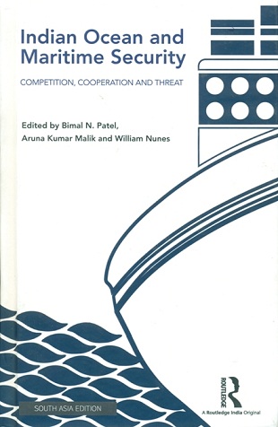 Indian ocean and maritime security: competition, cooperation and threat, ed. by Bimal N. Patel et al