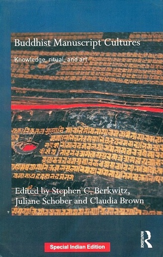Buddhist manuscript cultures: knowledge, ritual, and art, ed. by Stephen C. Berkwitz et al