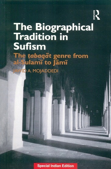 The biographical tradition in Sufism: the tabaqat genre from al-Sulami to Jami